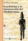 LOS FENICIOS Y LA CONSTRUCCI&Oacute;N DEL MEDITERRANEO