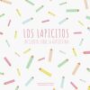 LOS LAPICITOS UN CUENTO SOBRE LA AUTOESTIMA