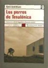 LOS PERROS DE TESALONICA