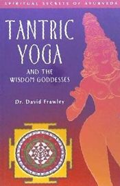 Portada de Tantric Yoga and the Wisdom Goddesses