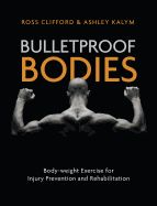 Portada de Bulletproof Bodies: Body-Weight Exercise for Injury Prevention and Rehabilitation
