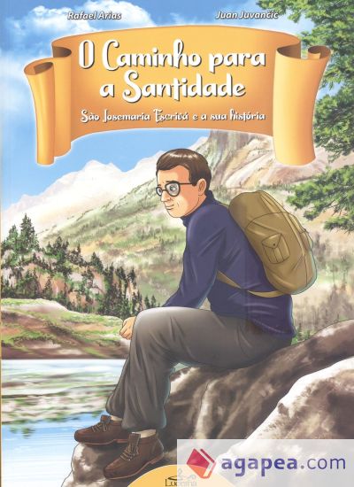 O CAMINHO PARA A SANTIDADE:SAO JOSEMARIA ESCRIBA