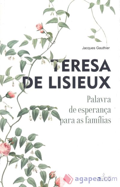 TERESA DE LISIEUX.PALAVRA ESPERAN€A PARA AS FAMILIAS