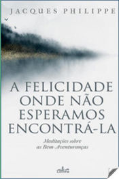 Portada de A FELICIDADE ONDE N?O ESPERAMOS ENCONTRA-LA