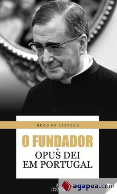 FUNDADOR DO OPUS DEI EM PORTUGAL