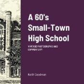 Portada de A 60's Small Town High School: Vintage Photographs and Commentary