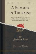 Portada de A Summer in Touraine: With Twelve Illustrations in Colour by Maxwell Armfield Eighty-Seven Other Illustrations and a Map (Classic Reprint)