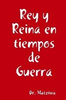 Portada de Rey y Reina en tiempos de Guerra