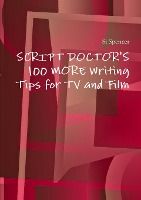 Portada de Script Doctor's 100 More Tips for TV and Film