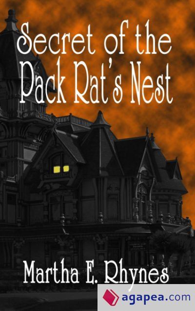 The Pack Rats Den SECRET OF THE PACK RAT'S NEST - MARTHA E. RHYNES - 9781300135852