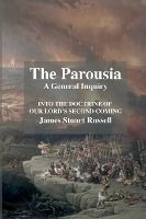 Portada de The Parousia: A General Enquirey Into the Doctrine of The Second Comming of Christ