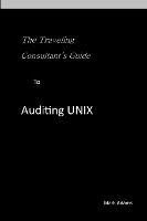 Portada de Traveling Consultant's Guide to Auditing UNIX