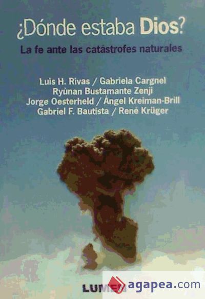 ¿DONDE ESTABA DIOS? LA FE ANTE LAS CATASTROFES NATURALES