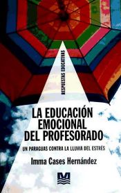 Portada de EDUCACION EMOCIONAL DEL PROFESORADO LA UN PARAGUAS CONTRA LA LLUVIA DEL ESTRES