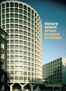 Portada de Richard Seifert: British Brutalist Architecture