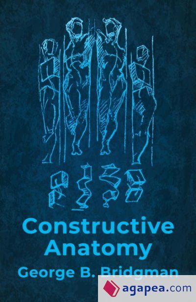 Constructive Anatomy: Includes Nearly 500 Illustrations Constructive Anatomy: Includes Nearly 500 Illustrations