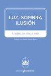 LUZ, SOMBRA, ILUSIÓN