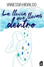 Portada de LA LLUVIA QUE LLEVAS DENTRO