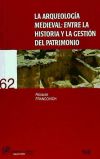 La Arqueología medieval: entre la Historia y la gestión del patrimonio