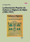 La Asociación Popular de Cultura e Higiene de Gijón (1903-1937)