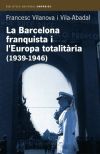 La Barcelona franquista i l&#39;Europa totalitària (1939-1946)