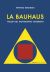 La Bauhaus: Taller del movimiento moderno