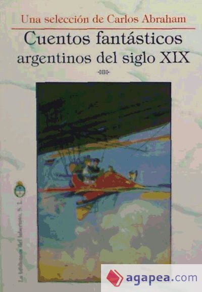 CUENTOS FANTASTICOS ARGENTINOS DEL SIGLO XIX