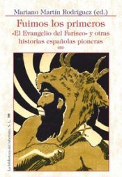 Portada de Fuimos los primeros. "El Evangelio del Fariseo" y otras historias espa&ntilde;olas pion