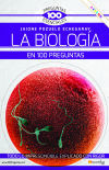 La Biología en 100 preguntas NUEVA EDICIÓN COLOR