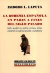 La Bohemia española en París a fines del siglo pasado. Desfile anecdótico de políticos, escritores, artistas, prospectores de negocios, buscavidas y desventurados. Prólogo de José Esteban.