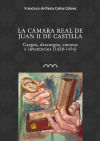 La Camara Real de Juan II de Castilla. Cargos, descargos, cuentas e inventarios