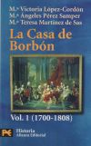 La Casa de Borbón. 1. Familia, corte y política (1700-1808)