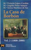 La Casa de Borbón. 2. Familia, corte y política (1808-2000)