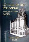 La Casa de los Periodistas. Asociación de la Prensa de Madrid 1895-1950