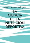 La Ciencia de la Nutricion Deportiva: Nutricion Deportiva