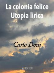 Portada de La Colonia Felice Utopia Lirica (Ebook)