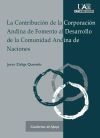 La Contribución de la Corporación Andina de Fomento al Desarrollo de la Comunidad Andina de Naciones