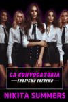 La Convocatoria: Novela erótica lésbica con sexo muy explícito, dominación y sumisión BDSM (Serie lesbianas n°4)