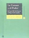 La Corona y el Poder. De Luis XIV de Francia a Felipe VI de España