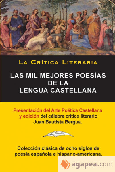 Las Mil Mejores Poesías de la Lengua Castellana, Juan Bautista Bergua; Colección La Critica Literaria, Ediciones Ibéricas