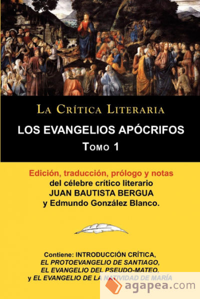 Los Evangelios Apocrifos Tomo 1, Coleccion La Critica Literaria Por El Celebre Critico Literario Juan Bautista Bergua, Ediciones Ibericas