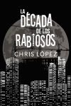La D&eacute;cada de los Rabiosos