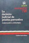 La Decisión Judicial de Prisión Preventiva