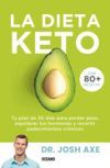 La Dieta Keto: Tu Plan de 30 Días Para Perder Peso, Equilibrar Tus Hormonas Y Revertir Padecimientos Crónicos