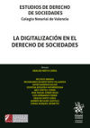 La Digitalización en el Derecho de Sociedades. Estudios de Derecho de Sociedades. Colegio Notarial de Valencia