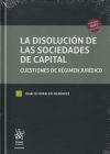 La Disolución de las Sociedades de Capital. Cuestiones de régimen jurídico