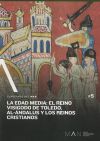 La Edad Media: El reino visigodo de Toledo, Al-Ándalus y los reinos cristianos