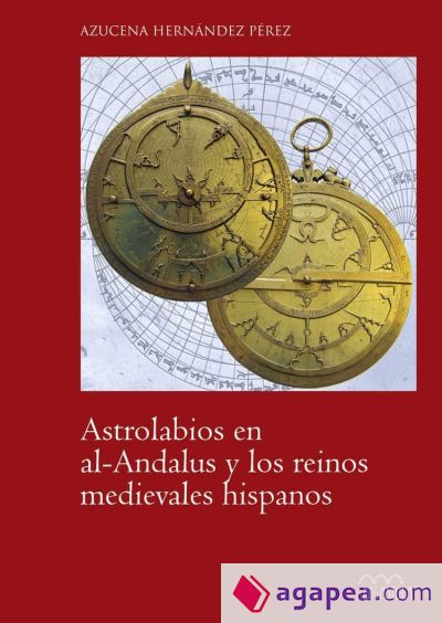 ASTROLABIOS EN EL AL-ANDALUS Y LOS REINOS MEDIEVALES HISPANOS