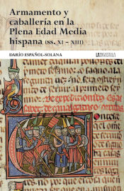 Portada de Armamento y caballería en la Plena Edad Media hispana (ss. XI-XIII)