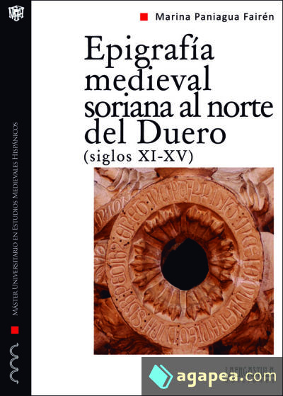 Epigrafía medieval soriana al norte del Duero (siglos XI - XV)